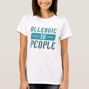 Allergiskt mot människor t shirt