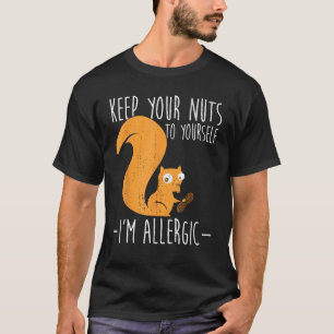 Allergiskt mot Nöt I ekorre matallergi i funny N T Shirt
