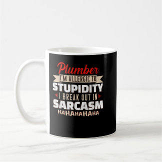 Allergiskt mot stupiditet Sarcasm Plumber Ingenjör Kaffemugg
