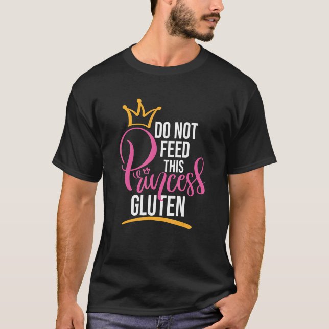 Allergy Celiac Disease Do Not Feed This Princess G T Shirt (Framsida)