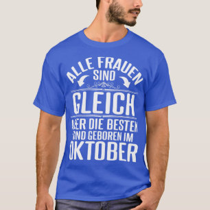 Alles Gute zum Geburtstag Alle Frauen Sind Gleich T Shirt
