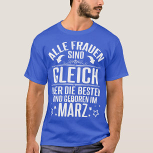 Alles Gute zum Geburtstag Alle Frauen Sind Gleich T Shirt