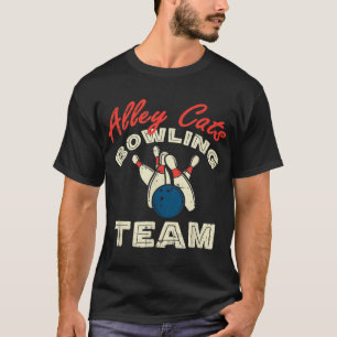 Alley Cats Bowling Team I Funny 10 Pin Gutter Bowl T Shirt