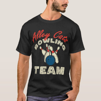 Alley Cats Bowling Team I Funny 10 Pin Gutter Bowl T Shirt