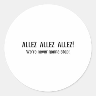 Allez Allez Vi Kommer Aldrig Att Sluta Fotbollskla Runt Klistermärke