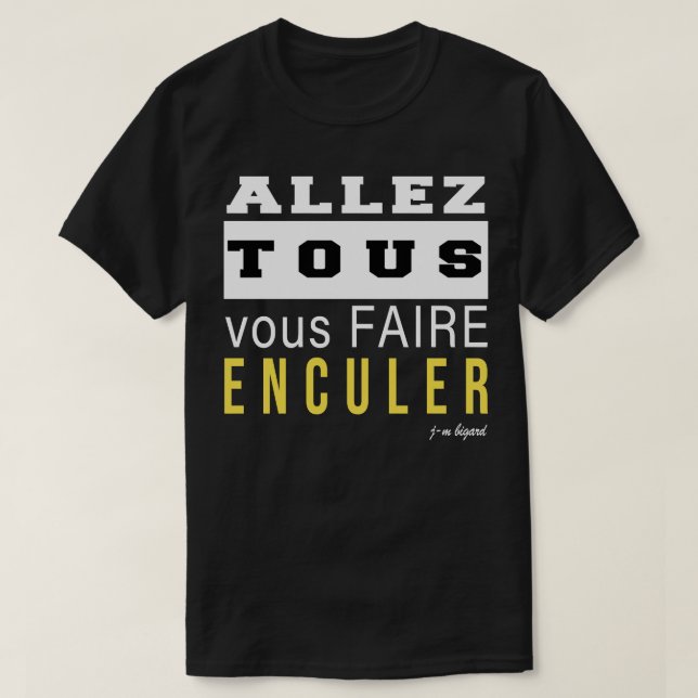 Allez tous vaire enculer Classic T Shirt (Design framsida)