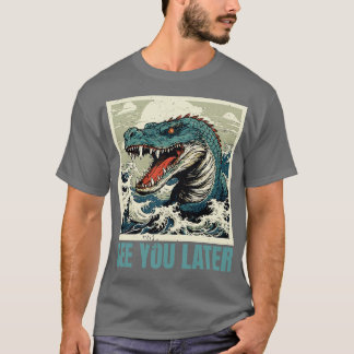 Alligator ser dig senare t shirt