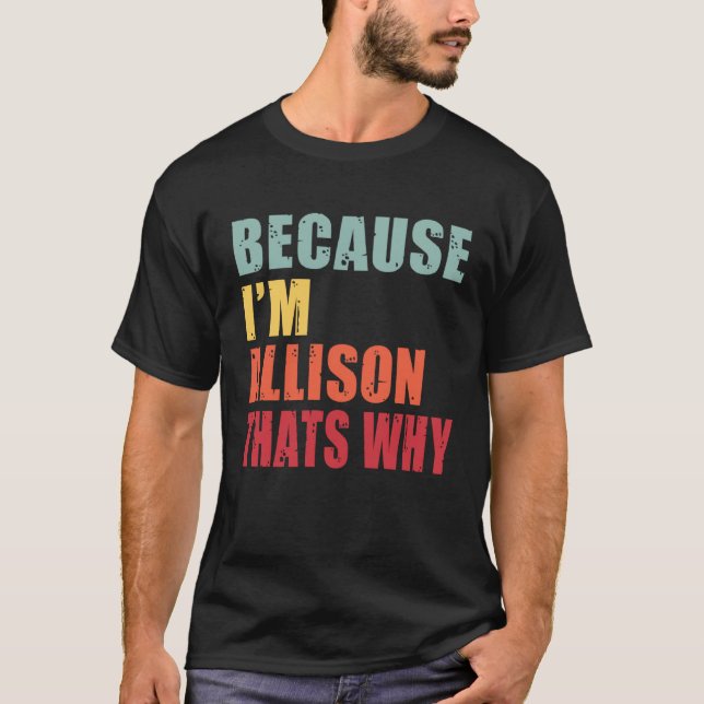 Allison I m Everyone is Talking About Allison T Shirt (Framsida)
