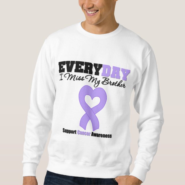 Allmän cancer varje dag mig Fröcken min broder Sweatshirt (Framsida)