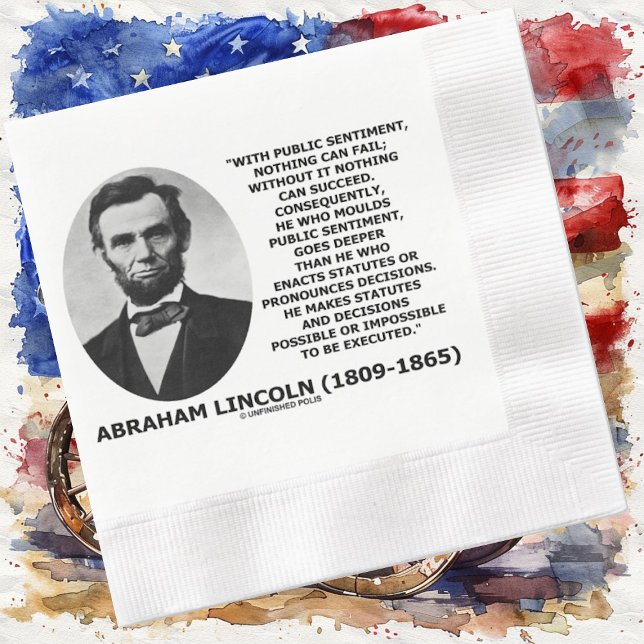Allmänhetens känsla Inget kan misslyckas Lincoln-c Pappersservett (Inspirational Abraham Lincoln quote on public sentiment on this political thought paper napkin)