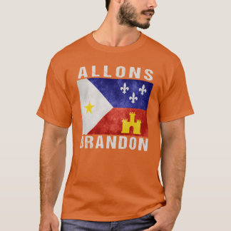 Allons Brandon Acadiana Flagga Allons Brandon T Shirt