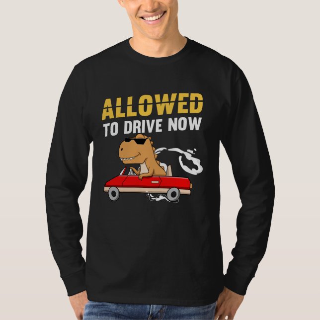 Allowed To Drive Now Driver s License Dinosaur Tee (Framsida)