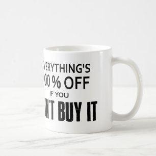 Allt är 100 % rabatt om du inte köper det kaffemugg