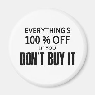 Allt är 100 % rabatt om du inte köper det magnet