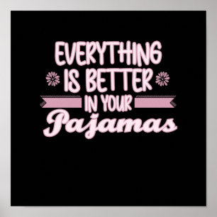 Allt är bättre i Pajamas-jobbet från Hom Poster