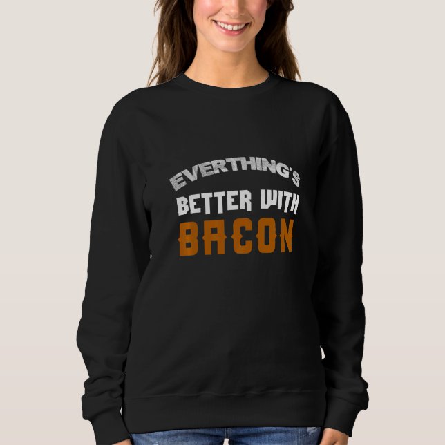 Allt är bättre med Bacon T Shirt (Framsida)