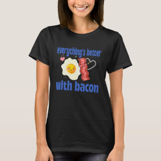 Allt är bättre med Bacon T Shirt