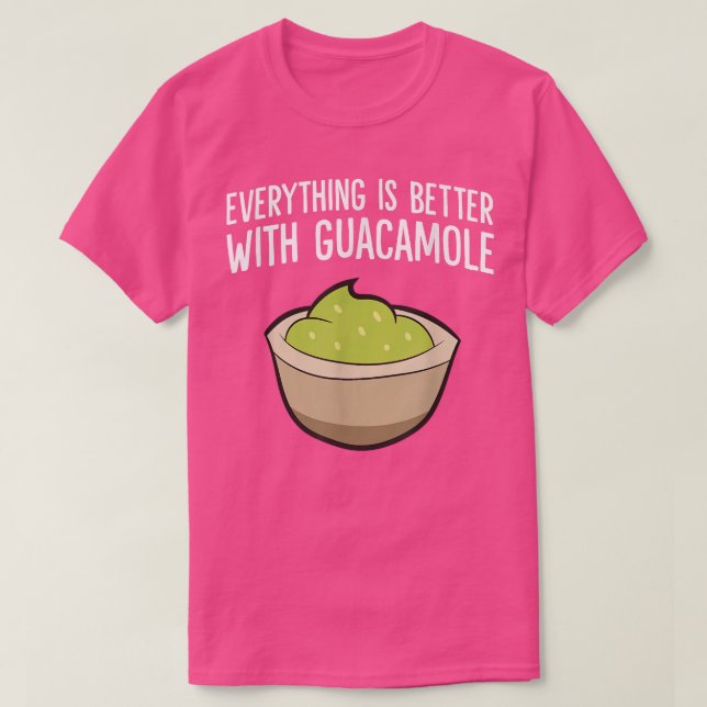 Allt är bättre med Guacamole T Shirt (Design framsida)