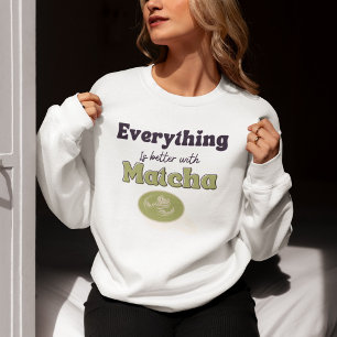 Allt är bättre med Matcha, Matcha. T Shirt