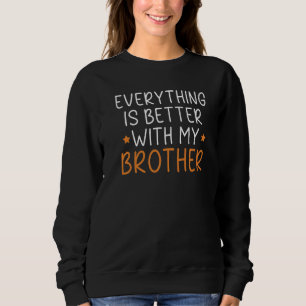 Allt är bättre med mitt brödraskap t shirt