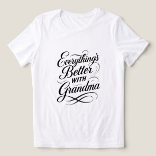 Allt är bättre med mormor t shirt