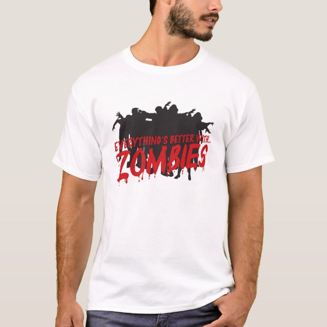 Allt är bättre med zombies tee shirt (Framsida)