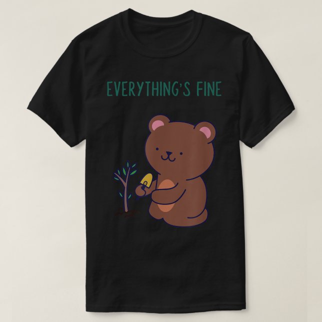 Allt är Bra Bear Tee Funny Phase I är Bra I (Design framsida)