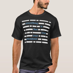 Allt är Bra, lita på din regering, anti NW T Shirt
