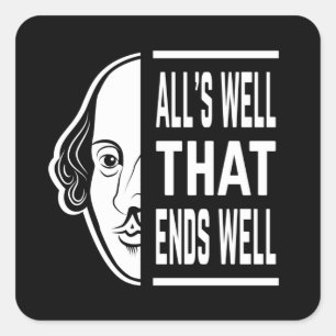 Allt är bra så det slutar med en bra Shakespeare-o Fyrkantigt Klistermärke