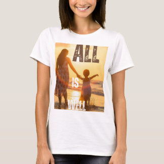 Allt är bra t shirt