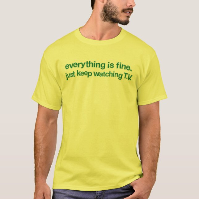 Allt är den fina T-tröja T-shirt (Framsida)
