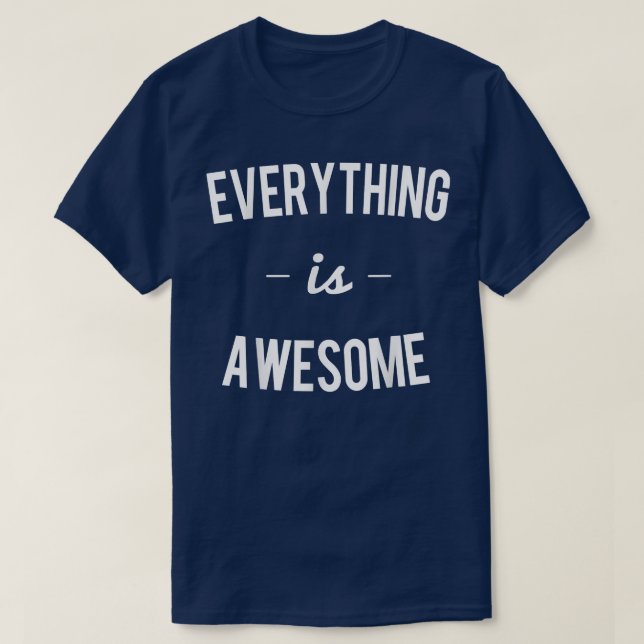 Allt är Fantastisk T Shirt (Design framsida)