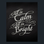 Allt är Lugn, allt är Bright Chalkboard-jul Poster<br><div class="desc">Allt är Lugn,  allt är Bright. Mörk charcol grått chalkboard black board-bakgrund med finare-skript med kritutseende med ord från berömden,  jul sång,  tyst natt. En känslig och rörande söt för att påminna om säsongens skönhet och slendor!</div>