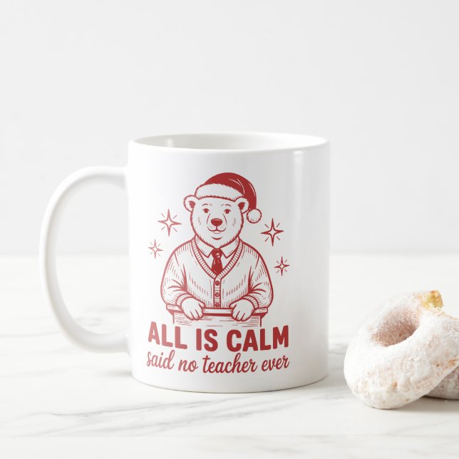 Allt är lugnt sa aldrig någon lärare jul  kaffemugg (Med munk)
