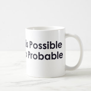Allt är möjligt bara inte för troligt kaffemugg