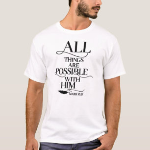 Allt är möjligt med honom Kristet T-shirt
