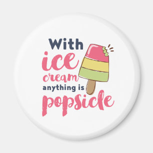 Allt är Popsicle Funny Ice Cream Älskare Puns Magnet