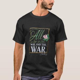 Allt är rätt i kärlek, krig och utmaningen t shirt