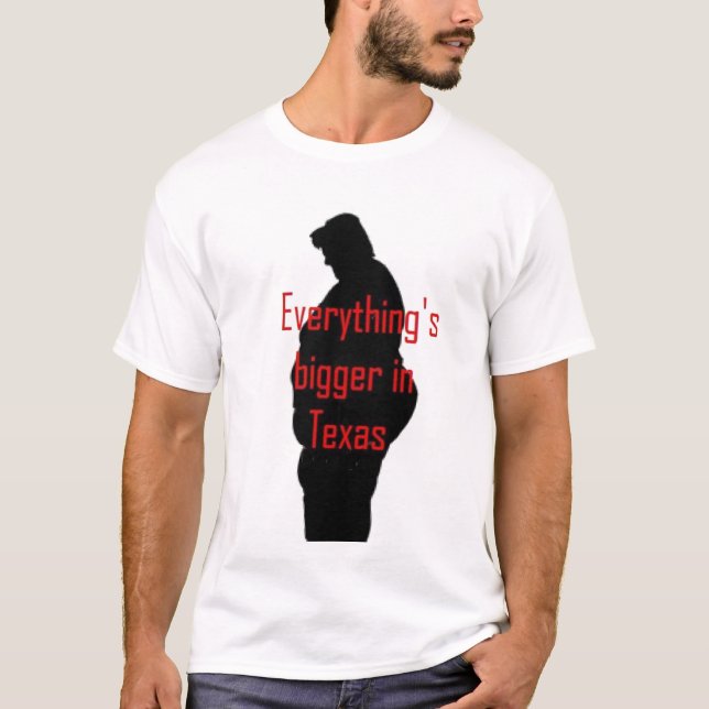 Allt är större i den Texas T-tröja Tee Shirt (Framsida)