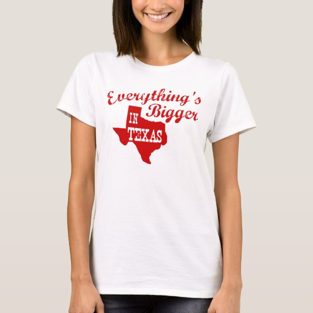 Allt är större i Texas Shirt Tee (Framsida)