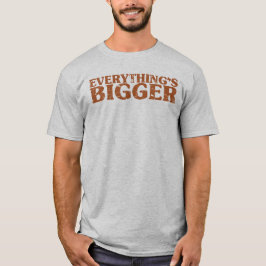 Allt är större i Texas T-shirt