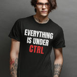 Allt är under CTRL - Computer Science T Shirt<br><div class="desc">Att bemästra kodningssfären med allt är under CTRL Shirt - ett humoristiskt val för programmerare och softwarns teknikentusiaster. Den här roliga datavettsgarantin är en perfekt gåva till kodnördar. Höj stil och anamma din kodningsexpertis med våra exklusiv T-shirts. Visa världen att i ditt område är allt under CTRL!</div>