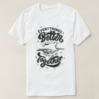 Allt bättre när vi är tillsammans t shirt