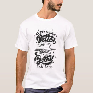 Allt bättre tillsammans t shirt