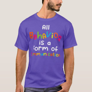 Allt beteende är en form av kommunikation t shirt