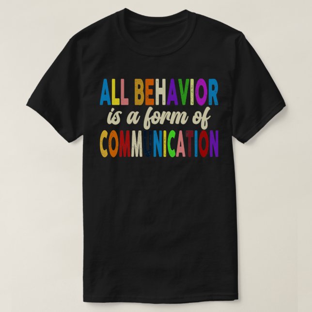 Allt beteende är en form av kommunikation t shirt (Design framsida)