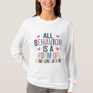 allt beteende är en kommunikationsform t shirt