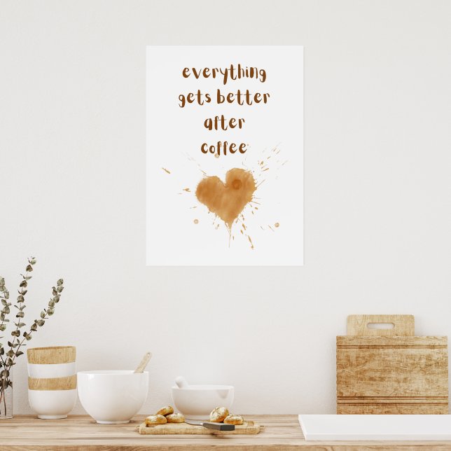 Allt blir bättre efter kaffe poster (Kök)