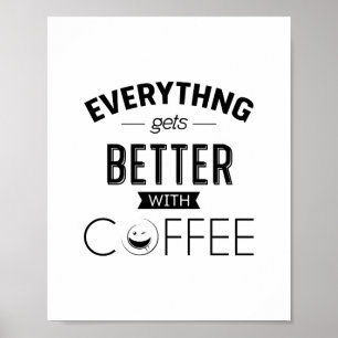 Allt blir bättre med kaffe, citat poster