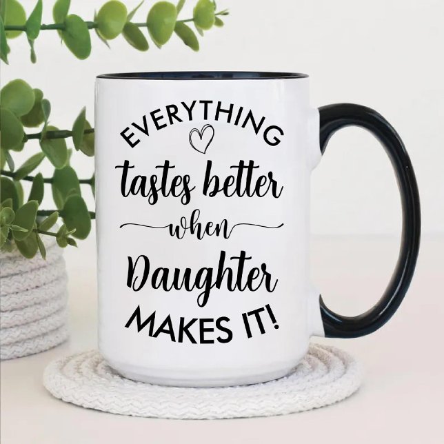 Allt blir bättre när dottern gör det Två-Tonad mugg (Everything Tastes Better When Daughter Makes It Two-Tone Coffee Mug)